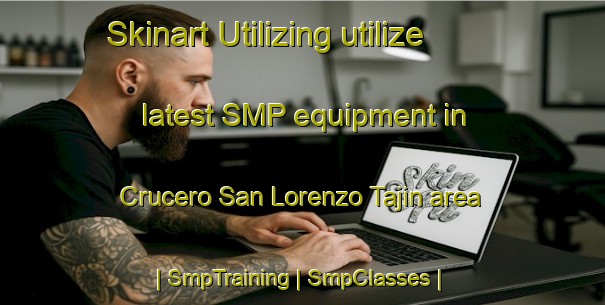 Skinart Utilizing utilize latest SMP equipment in Crucero San Lorenzo Tajin area | SmpTraining | SmpClasses | SkinartTraining-Mexico